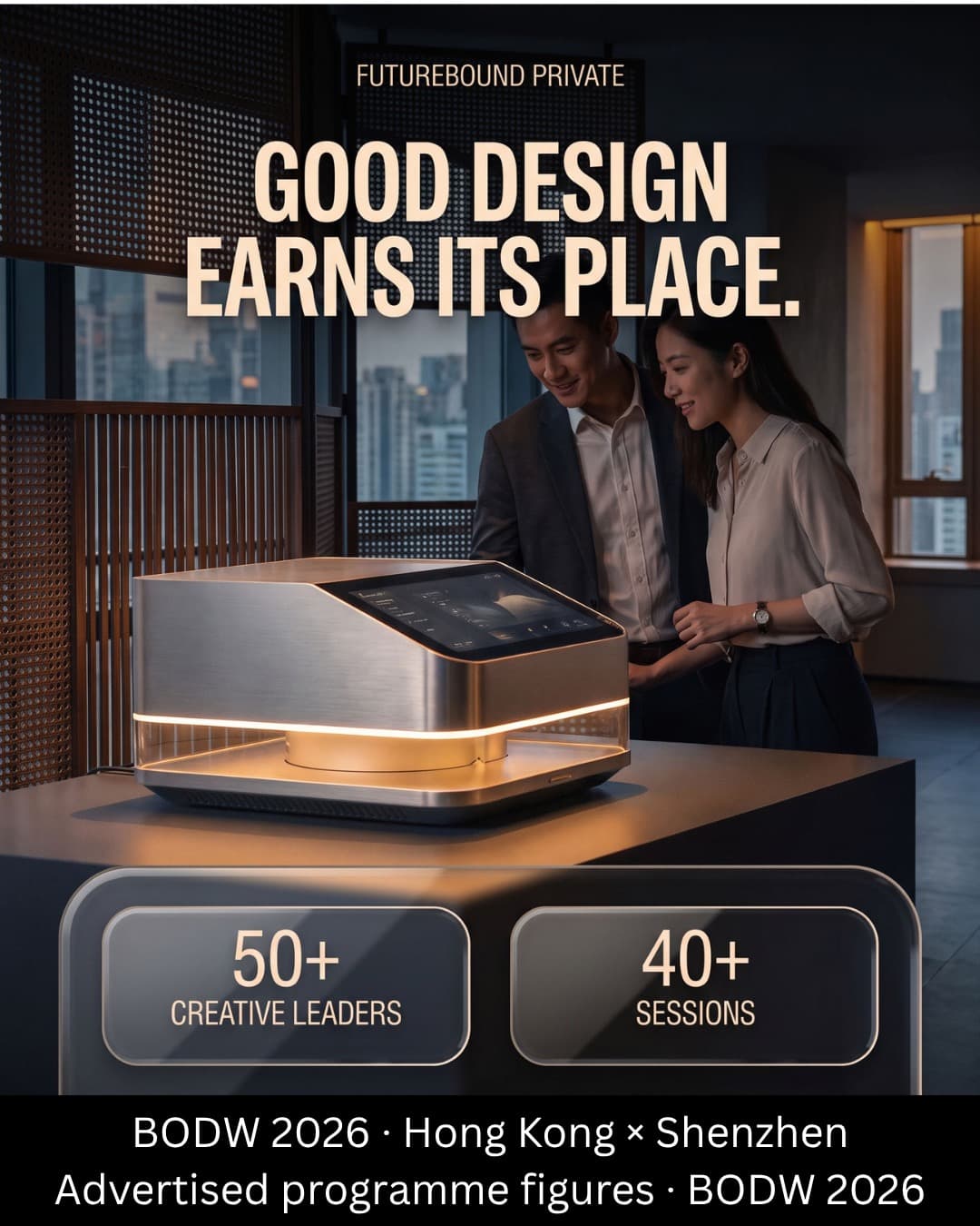 Illustrative cinematic showroom scene with two fictional visitors examining a product. Headline: Good design earns its place. Glass cards show 50+ creative leaders and 40+ sessions, advertised BODW 2026 programme figures. Not a photograph of confirmed guests or a company visit.